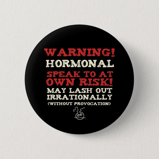 Warning! Hormonal 6 Cm Round Badge (Front)