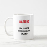 Warning: I am  prone to shenanigans and malarkey