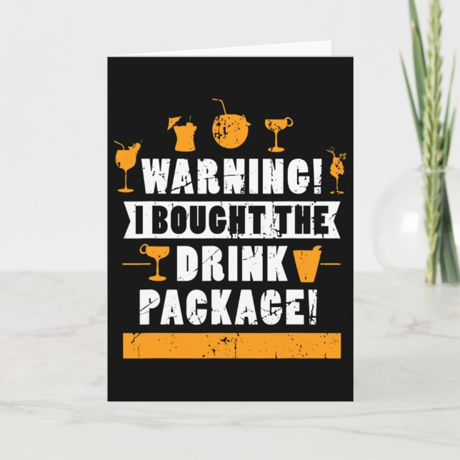 Warning I Bought The Drink Package Alcohol Lover  Card (Front)