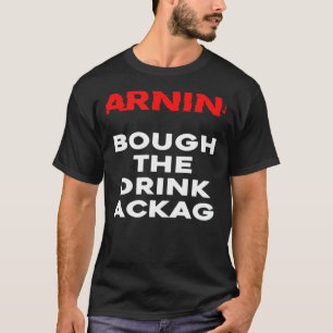 WARNING I bought the drink package cruise vacation T-Shirt