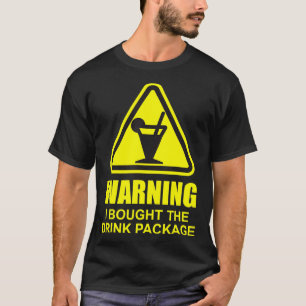 Warning I Bought The Drink Package Funny Cruise Sh T-Shirt