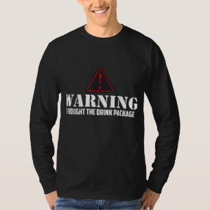 Warning I Bought The Drink Package Funny Cruise T-Shirt