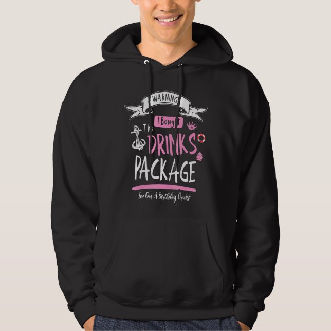 Warning I Bought The Drink Package Hoodie (Front)