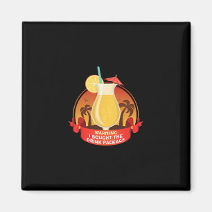 Warning I Bought The Drink Package Magnet