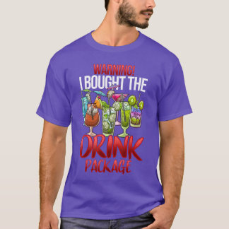 Warning I Boughthe Drink Package Funny Cruise funn T-Shirt