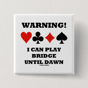 Warning! I Can Play Bridge Until Dawn (Card Suits) 15 Cm Square Badge
