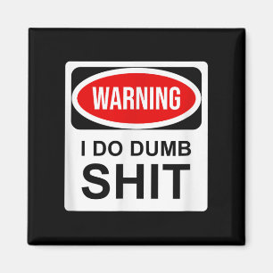 Warning I Do Dumb Magnet