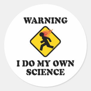 Warning I Do My Own Science - Laboratory Scientist Classic Round Sticker