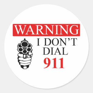 Warning: I Don't Dial 911 Classic Round Sticker
