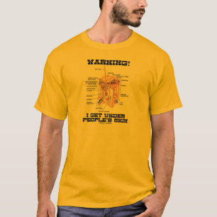 Warning! I Get Under People's Skin (Dermal Layers) T-Shirt