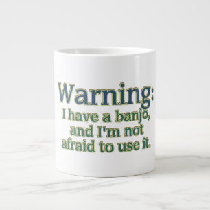 Warning: I have a banjo.... Large Coffee Mug