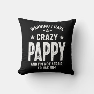 Warning I Have a Crazy Pappy Father Gift Cushion