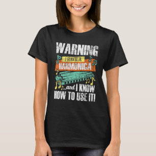Warning I Have A Harmonica Harmonicist French Har T-Shirt