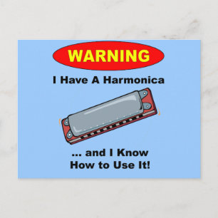Warning! I Have A Harmonica ... Postcard
