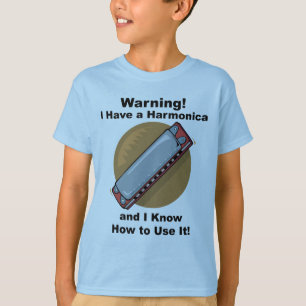 Warning! I Have A Harmonica ... T-Shirt