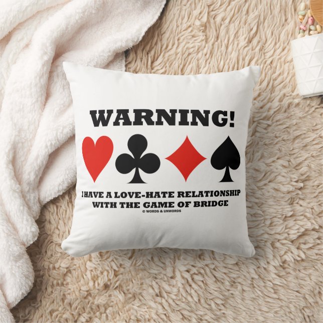 Warning! I Have A Love-Hate Relationship Bridge Cushion (Blanket)