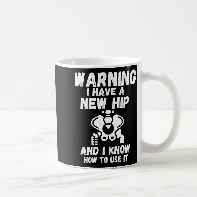 Warning I Have A New Hip _1  Coffee Mug (Right)