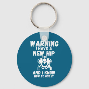 Warning I Have A New Hip _1  Key Ring
