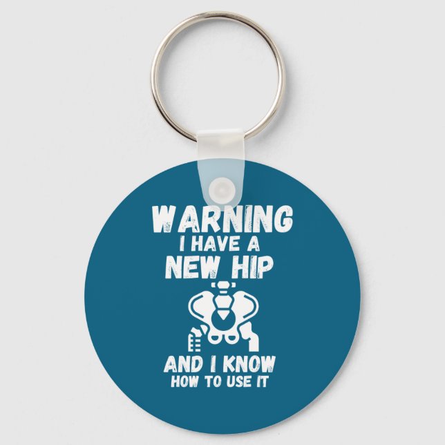 Warning I Have A New Hip _1  Key Ring (Front)
