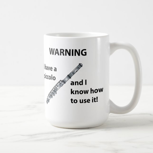 WARNING! I Have A Piccolo ... Coffee Mug (Right)