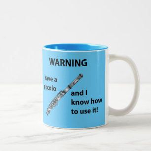 Warning! I Have A Piccolo ... Two-Tone Coffee Mug