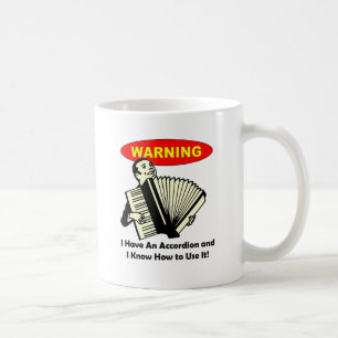 Warning! I Have An Accordion Coffee Mug