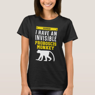 Warning I Have An Invisible Proboscis Monkey T-Shirt