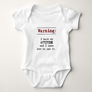 Warning: I have attitude Baby Bodysuit
