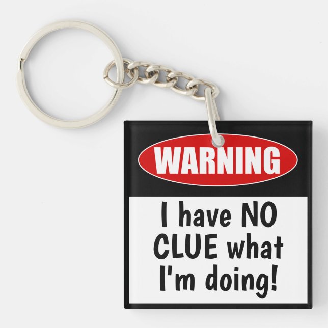 Warning: I have NO CLUE what I'm doing. Funny Key Ring (Front)