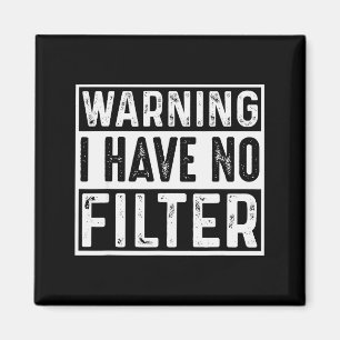 Warning I Have No Filter Funny Jokes Meme Magnet