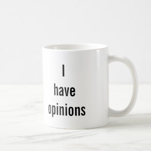 "WARNING: I have opinions" mug