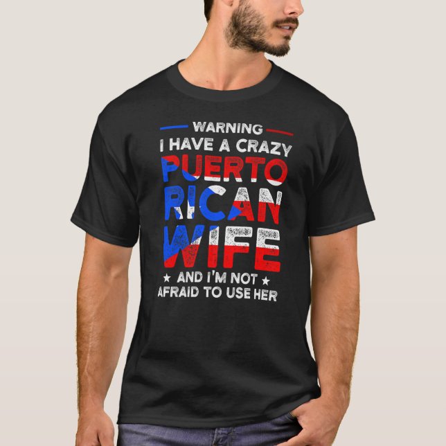 warning I have Puerto rican wife Puerto rican flag T-Shirt (Front)