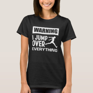 Warning I Jump Over Everything Free Running Parko T-Shirt