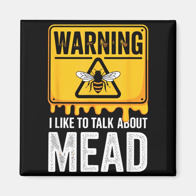 Warning! I Like To Talk About Mead Funny Bar  Magnet (Front)