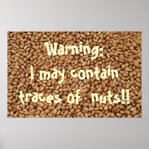 Warning: I may contain traces of nuts!! Poster