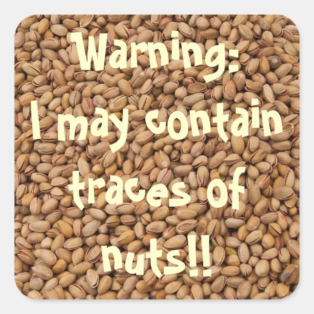 Warning:  I may contain  traces of  nuts!! Square Sticker (Front)