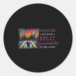 Warning I May Have A Split Personality On The Lane Classic Round Sticker