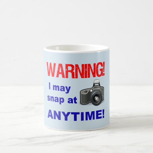 Warning! I may snap at Anytime! Coffee Mug (Center)