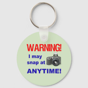 Warning! I may snap at Anytime! Key Ring