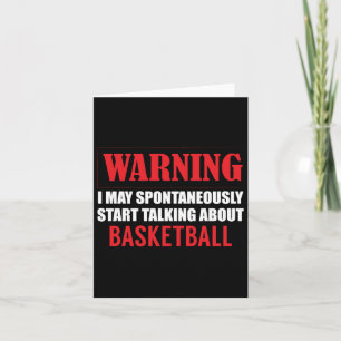 Warning I May Spontaneously Talk About Basketball Card