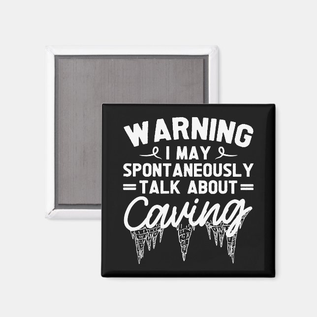 Warning I May Spontaneously Talk About Caving Magnet (Front/Back)