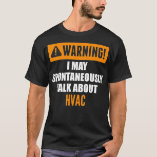 Warning I May Spontaneously Talk About Hvac T-Shirt