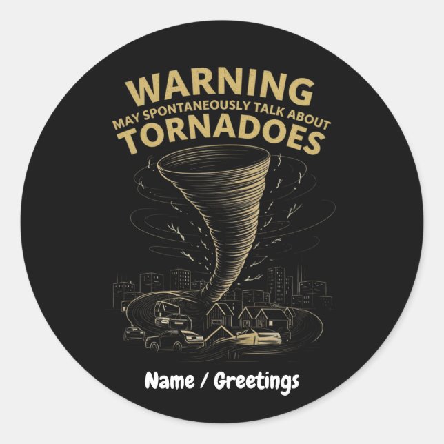 Warning I May Spontaneously Talk About Tornadoes  Classic Round Sticker (Front)