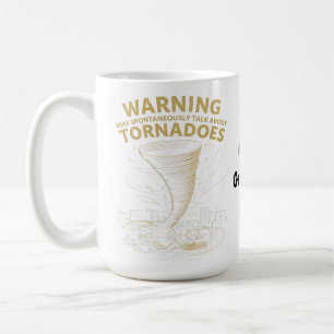 Warning I May Spontaneously Talk About Tornadoes Coffee Mug