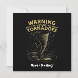 Warning I May Spontaneously Talk About Tornadoes  Invitation