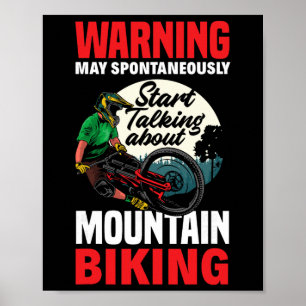 Warning I May Start Talking About Mountain Biking  Poster