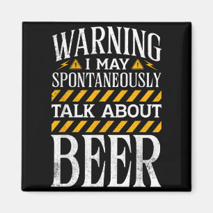 Warning I May Talk About Beer Magnet