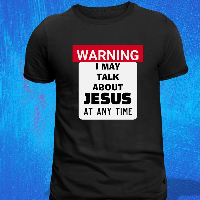 WARNING I May Talk About Jesus Funny Pastor T-Shirt (Creator Uploaded)