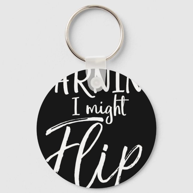 Warning I Might Flip Funny Tumbling Gymnastics Che Key Ring (Front)