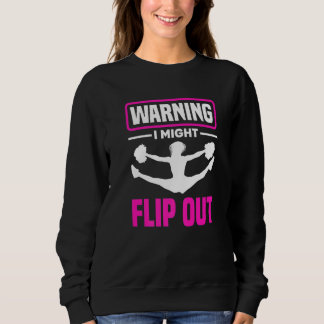 Warning I Might Flip Out  Cheerleading Cheerleader Sweatshirt